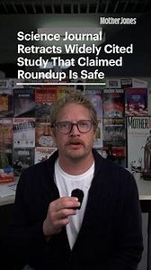 Science Journal Retracts Widely Cited Study That Claimed Roundup Is Safe