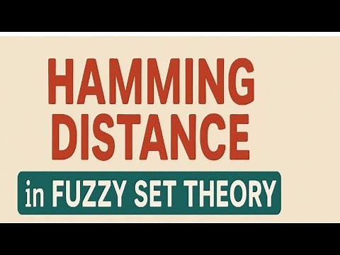 "How to Calculate Hamming Distance || Fuzzy Set Theory Tutorial || Hamming Distance with Example