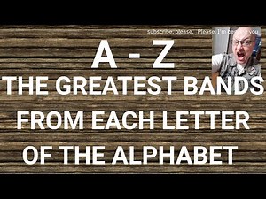 Favorite Bands Starting with Each Letter of the Alphabet A - Z