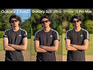 Samsung Galaxy Z Fold 7 vs S25 Ultra vs iPhone 16 Pro Max - Camera Test
