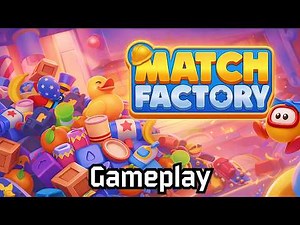 Match Factory! | Gameplay, Quick Match 3D