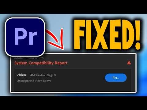 How to Fix Adobe Premiere Pro Unsupported Video Driver - Full Guide
