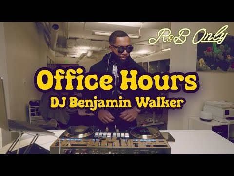 Office Hours: Chill R&B Vibes for Work, Studying, Relaxing | DJ Benjamin Walker Set | R&B ONLY