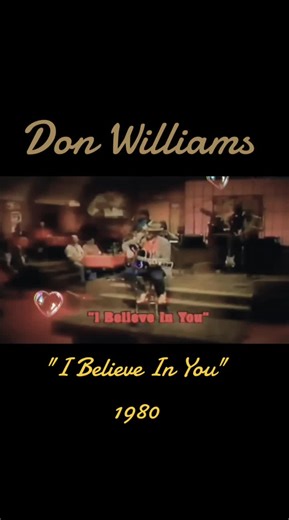 Don Williams 'I Believe In You' 1980 Lyrics and Live Performance | TikTok