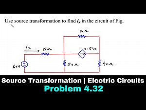 Source Transformation | Electric Circuits | Problem 4.32 | Electrical Engineering