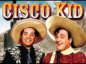 The Cisco Kid Intro