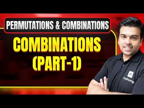 Combinations Part-1 | Permutations & Combinations | JEE 2027 | MathonGo