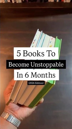 5 Books to Become Unstoppable in 6 Months
