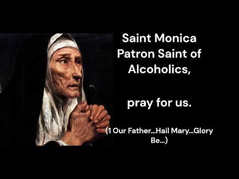 Powerful Prayer for Alcohol Addiction to St. Monica (Pray for 9 days)