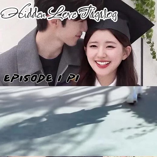 Hidden Love Episode 1 Part 1: A Tagalog and Chinese Drama