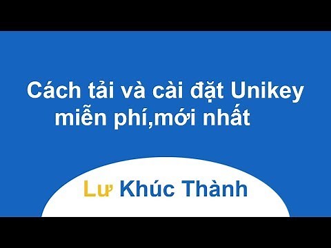 Cách tải download và cài đặt Unikey miễn phí mới nhất