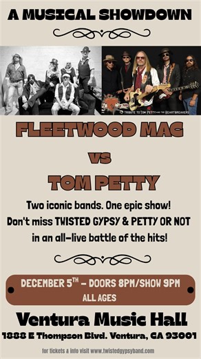 JUST ANNOUNCED!!! Ventura - we are bringing an EPIC musical showdown your way! TWO awesome tribute bands 🎶🎩@twistedgypsyband & @pettyornot56 ONE amazing show ✨ Fleetwood Mac vs Tom Petty … December 5th @venturamusichall Grab your tickets NOW … 🔗 in profile! | Twisted-Gypsy