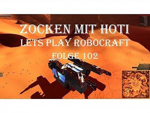 Robocraft Lets Play Deutsch TX (Teil 102 Megabot V1.9)