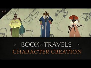 A look into Character Creation in Book of Travels