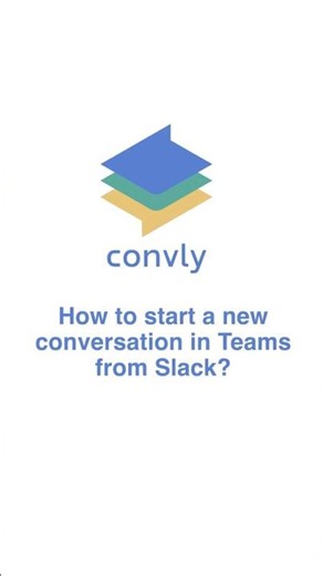 Start a Teams group chat from Slack with convly