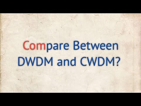 Compare Between DWDM and CWDM?