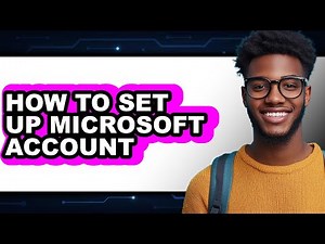 How to Set Up Microsoft Account - Full Guide
