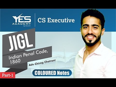 Indian Penal Code (IPC) (part 1) | CS Executive JIGL | Adv Chirag Chotrani