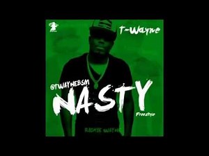 T Wayne - Nasty Lyrics