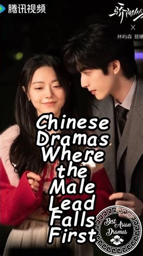 Chinese Dramas Where the Male Lead Falls First. #chinesedrama #cdrama2025 #cdrama #cdramashorts