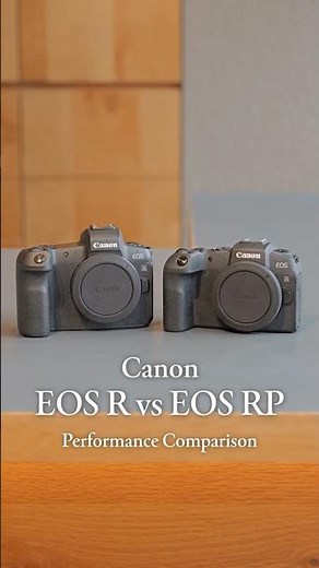 Canon EOS R vs EOS RP: Which Full-Frame Camera Should You Choose?
