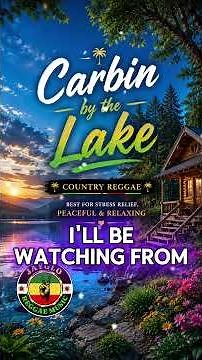 Cabin by the lake | Peaceful Country Reggae for Stress Relief & Relaxation | 2026 new playlist