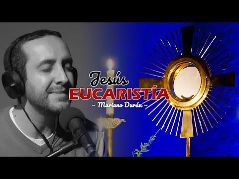 JESÚS EUCARISTÍA | Mariano Durán | Jésed (Canto post comunión - Misa)