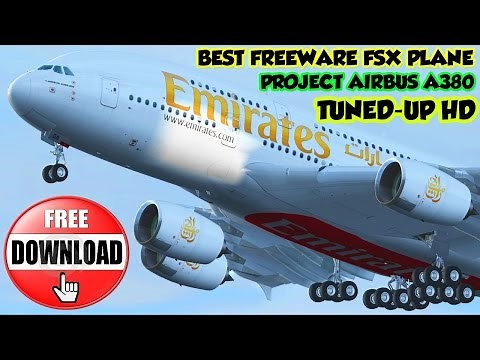 Best Freeware Plane - Project Airbus A380 Tuned - FSX Download HD