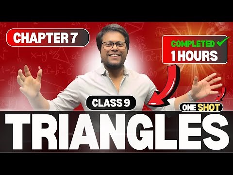 Triangles Class 9 in One Shot 🔥 | Class 9 Maths Chapter 7 | NCERT Class 9 Maths Chapter 7 Triangles