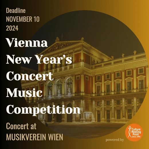 VIENNA NEW YEAR´S CONCERT International Music Competition DEADLINE: November 10, 2024. Winner’s Concert at Musikverein Vienna | Vienna Classical Music Competition
