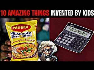 10 AMAZING THINGS INVENTED BY KIDS