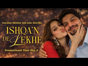 Gurnam Bhullar and Isha Malviya Ishqa'n De Lekhe Movie's Promotion Tour Day 4