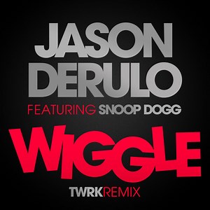 Jason Derulo Featuring Snoop Dogg - Wiggle (TWRK Remix)