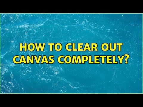 How to clear out canvas completely?