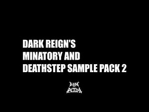 Dark Reign's Minatory & Deathstep Sample Pack 2 [FREE]