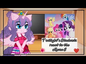 Twilight's Students react to the Mane 6 || Part (1/3) || (READ THE DESCRIPTION) || PumpyCat