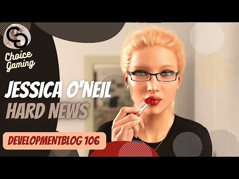 Jessica O'Neil hard news new post || Development Blog 106