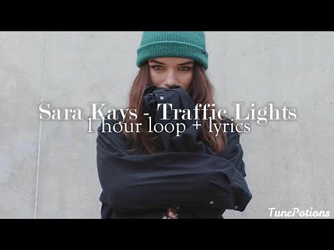 Sara Kays - Traffic Lights | 1 HOUR LOOP + LYRICS