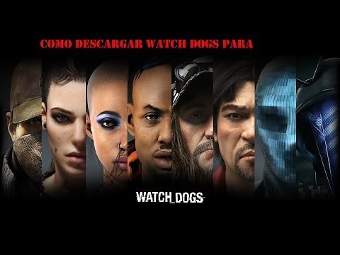 COMO DESCARGAR WATCH DOGS POR TORRENT 1 LINK --ESPAÑOL--
