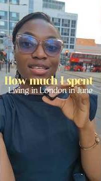 How much I spent living in London in June