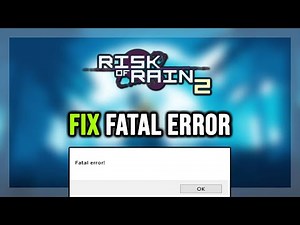 How to FIX Risk of Rain 2 Fatal Error