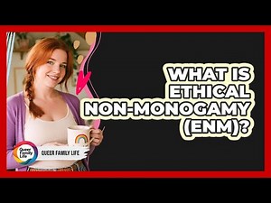 What Is Ethical Non-Monogamy (ENM)?