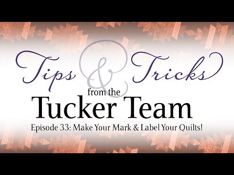 Make your Mark & Label Your Quilts - Tips & Tricks from the Tucker Team
