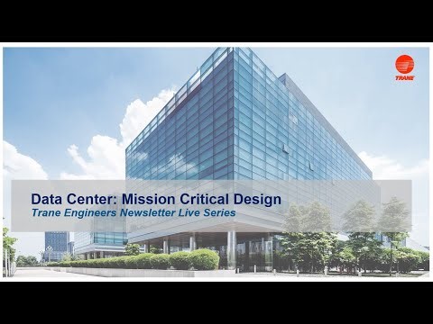 Trane Engineers Newsletter Live: Data Center: Mission Critical Design