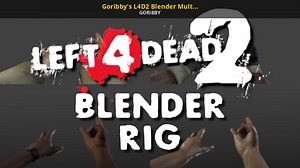 Goribby's L4D2 Blender Multi-Rig Modding Tool for Left 4 Dead 2 | L4D2 Modding Tools