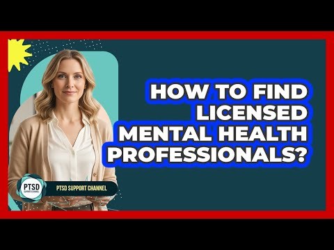 How To Find Licensed Mental Health Professionals?