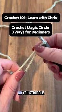 Crochet 101: 3 Ways to Make a Magic Circle in Crochet | Beginner Friendly