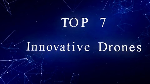 7 Outrageous Drones That Push the Limits of Technology