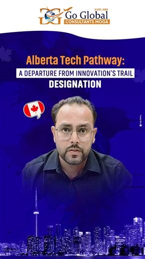 Alberta Tech Pathway: A DEPARTURE FROM INNOVATION'S TRAIL DESIGNATION Get in touch with us for a smooth application process. For more information, ✅To get in touch with us contact #Go_Global_Consultants_Moga 📳 96135-00900 | Go Global Consultants Moga