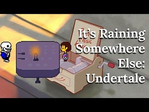 It's Raining Somewhere Else - Undertale (music box cover)